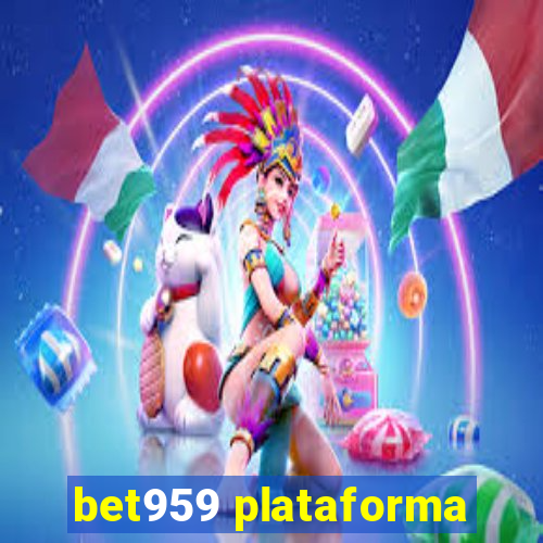 bet959 plataforma